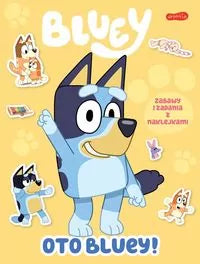 Oto Bluey! Zabawy i zadania z naklejkami. Bluey