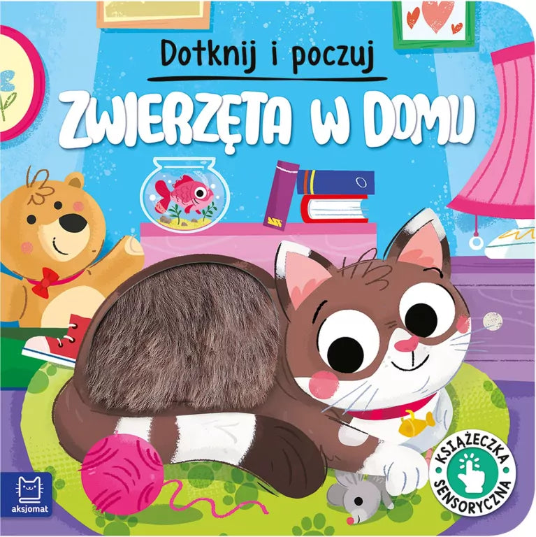 Zwierzęta w domu. Dotknij i poczuj