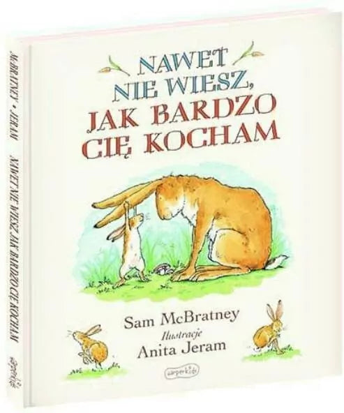 Nawet nie wiesz, jak bardzo Cię kocham
