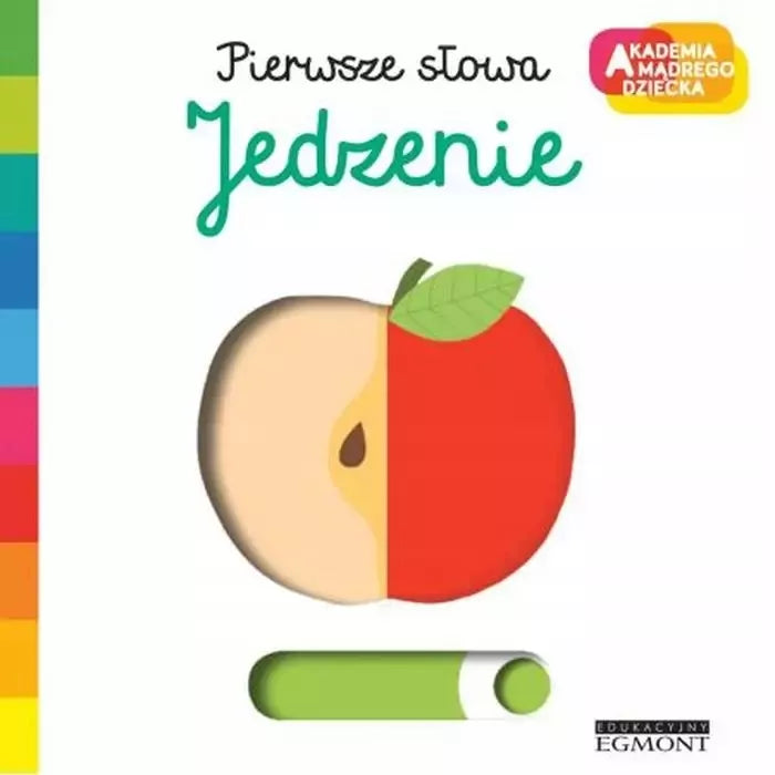 Jedzenie. Pierwsze słowa. Akademia mądrego dziecka
